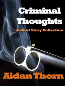 Aidan Thorn - Criminal Thoughts: A Short Story Collection 